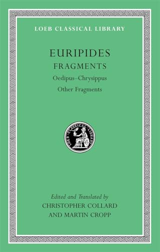 Euripides: Fragments: Oedipus - Chrysippus Other Fragments (Loeb Classical Library, Band 506) von Harvard University Press